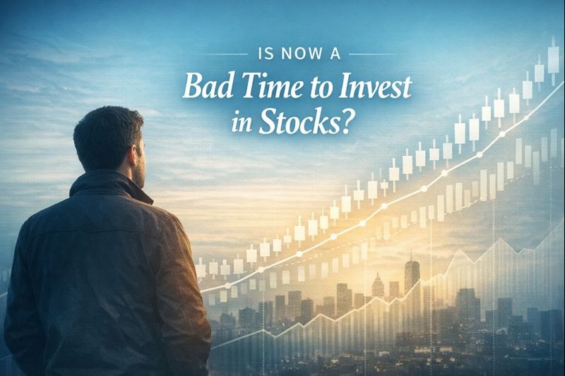 Is now a bad time to invest in stocks during market uncertainty